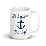 Don't Give Up The Ship Coffee Mug