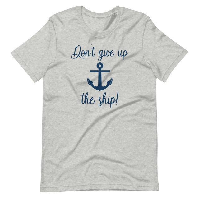 Don't Give Up The Ship Shirt