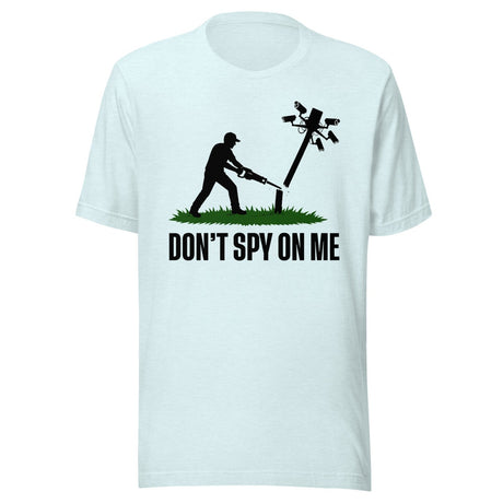 Don't Spy On Me Shirt