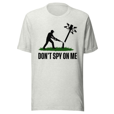 Don't Spy On Me Shirt