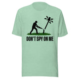 Don't Spy On Me Shirt