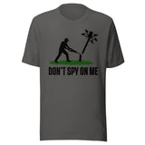 Don't Spy On Me Shirt