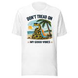Don't Tread On My Good Vibes Shirt