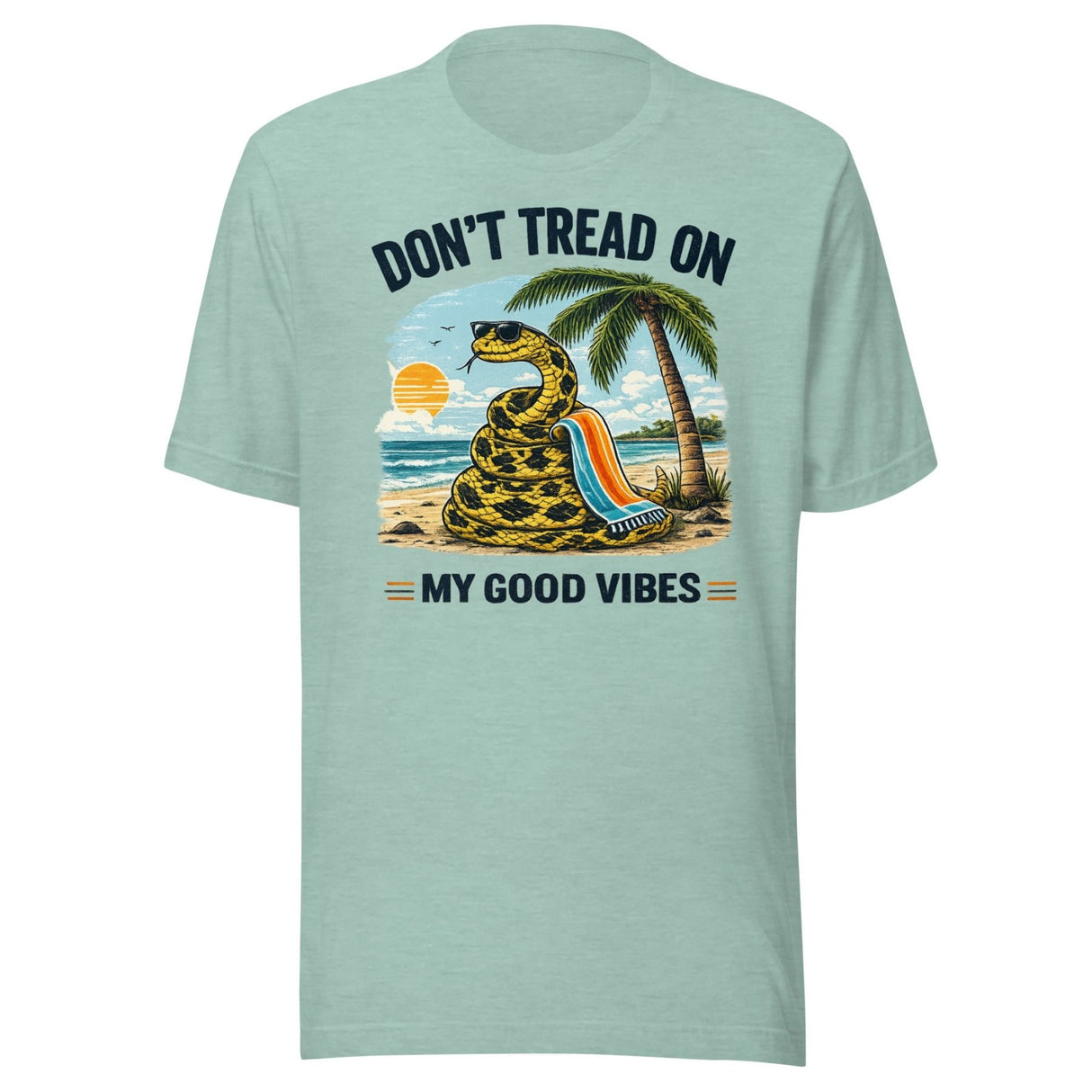 Don't Tread On My Good Vibes Shirt