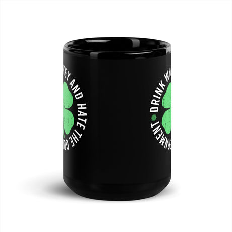 Drink Whiskey and Hate The Government Mug