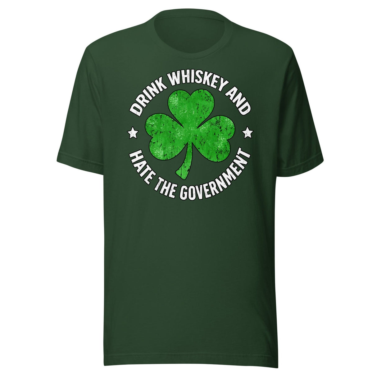 Drink Whiskey And Hate The Government Shamrock Shirt