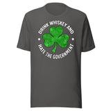 Drink Whiskey And Hate The Government Shamrock Shirt