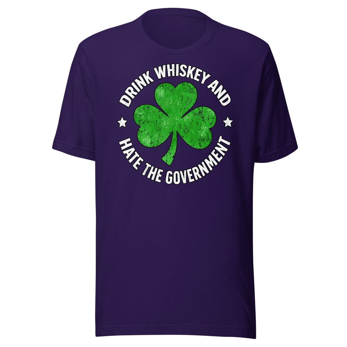 Drink Whiskey And Hate The Government Shamrock Shirt