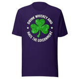 Drink Whiskey And Hate The Government Shamrock Shirt