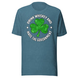 Drink Whiskey And Hate The Government Shamrock Shirt