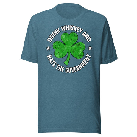 Drink Whiskey And Hate The Government Shamrock Shirt