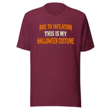 Due to Inflation This Is My Halloween Costume Shirt