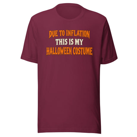 Due to Inflation This Is My Halloween Costume Shirt