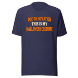 Due to Inflation This Is My Halloween Costume Shirt
