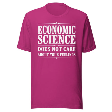 Economic Science Does Not Care About Your Feelings Shirt