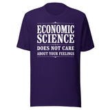 Economic Science Does Not Care About Your Feelings Shirt