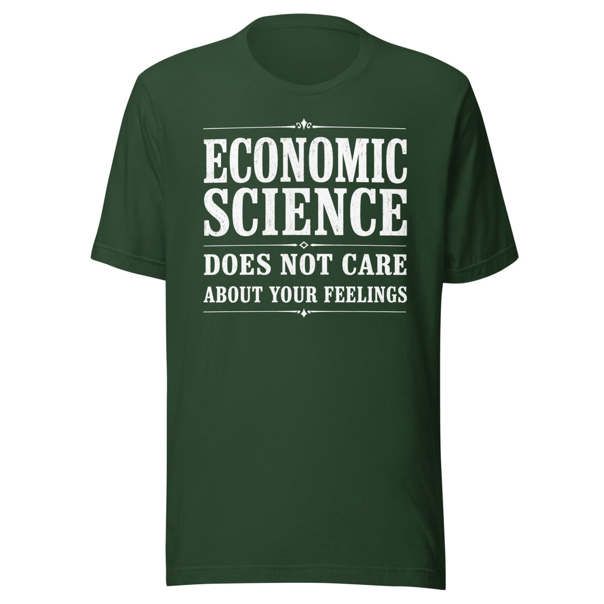 Economic Science Does Not Care About Your Feelings Shirt