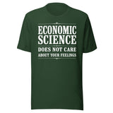 Economic Science Does Not Care About Your Feelings Shirt