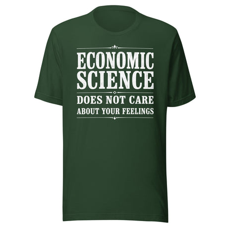 Economic Science Does Not Care About Your Feelings Shirt