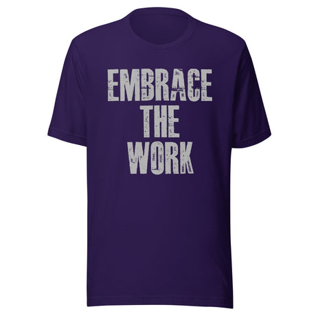Embrace The Work Shirt