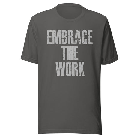 Embrace The Work Shirt