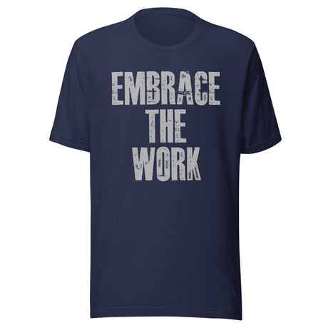 Embrace The Work Shirt