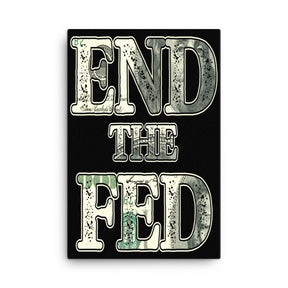 End The Fed Canvas Print