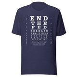 End The Fed Shirt Eye Exam Shirt