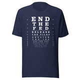 End The Fed Shirt Eye Exam Shirt