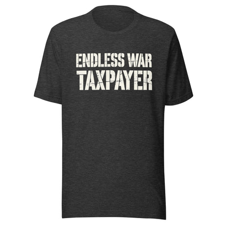 Endless War Taxpayer Shirt