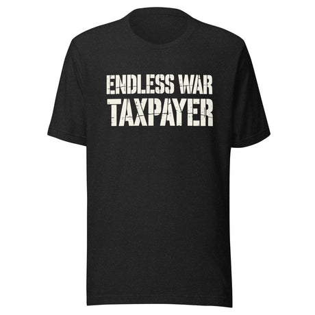 Endless War Taxpayer Shirt