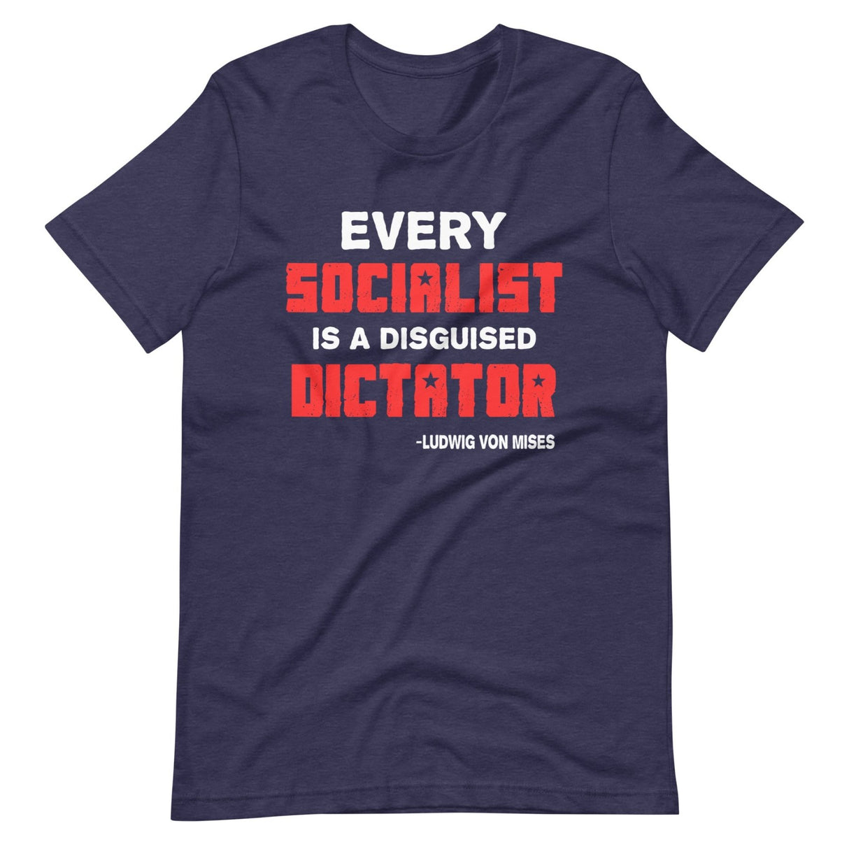 Every Socialist is a Disguised Dictator Shirt