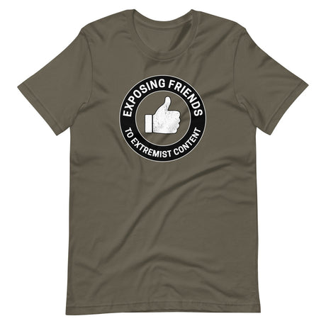 Exposing Friends to Extremist Content Shirt