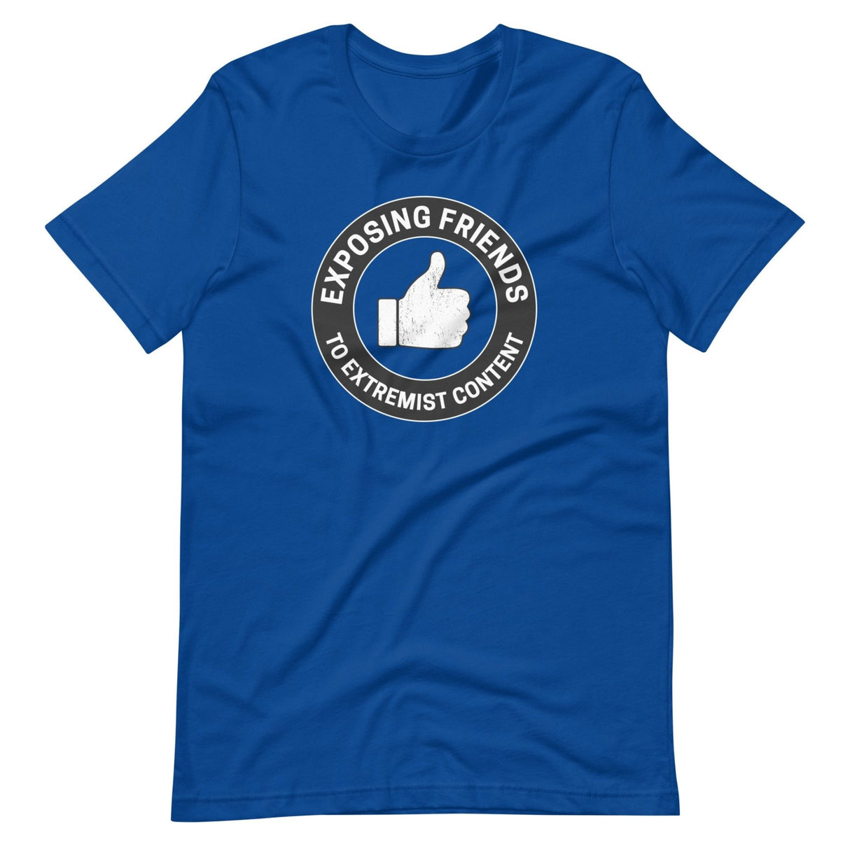 Exposing Friends to Extremist Content Shirt