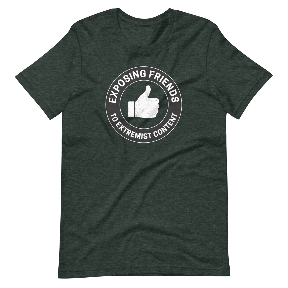 Exposing Friends to Extremist Content Shirt