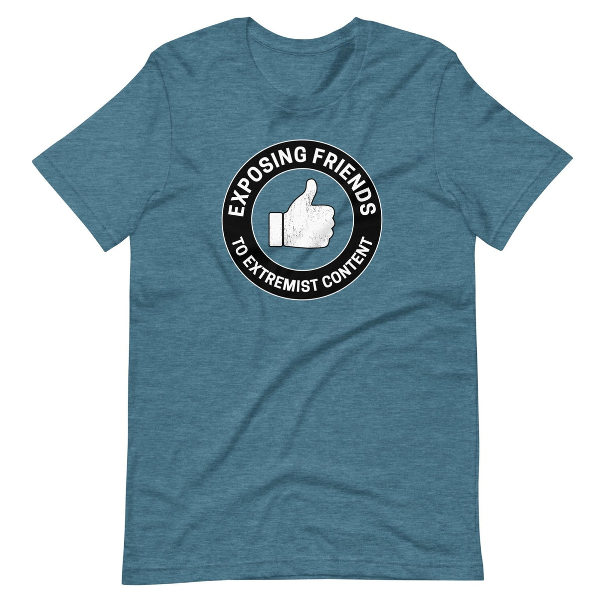 Exposing Friends to Extremist Content Shirt