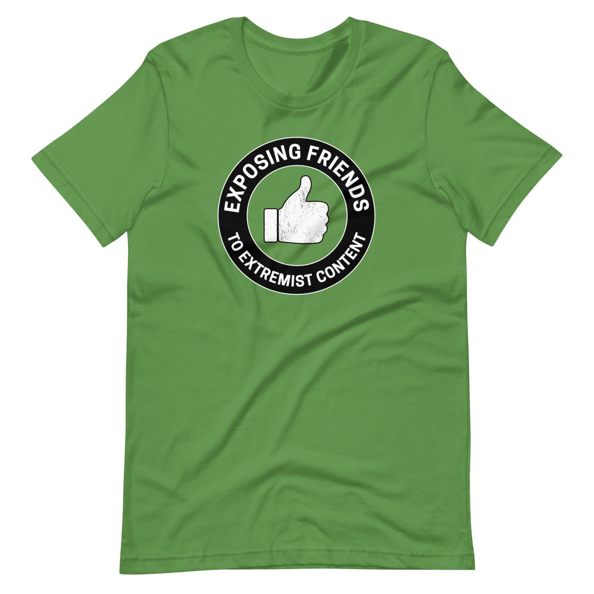 Exposing Friends to Extremist Content Shirt