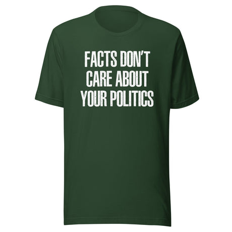 Facts Don't Care About Your Politics Shirt