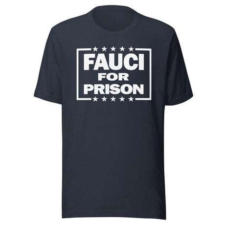 Fauci For Prison Shirt
