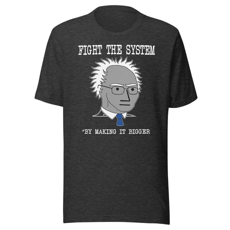 Fight The System By Making It Bigger NPC Shirt