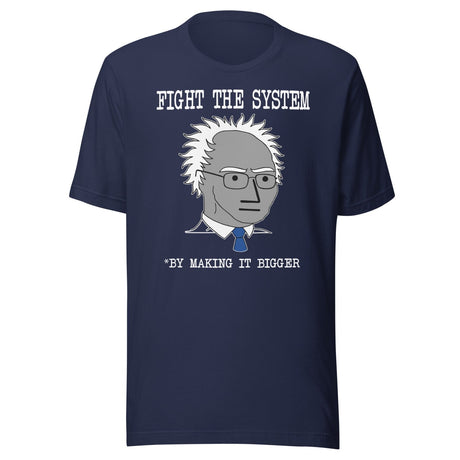 Fight The System By Making It Bigger NPC Shirt