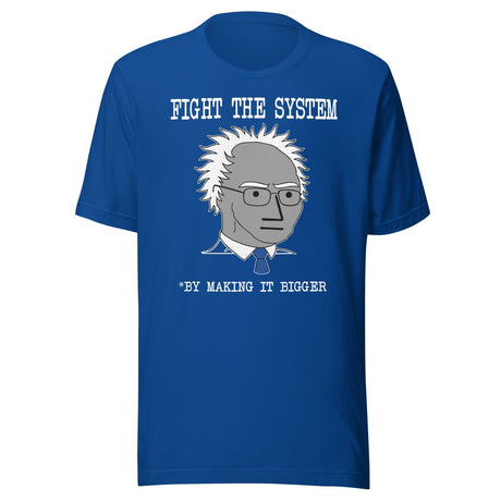 Fight The System By Making It Bigger NPC Shirt