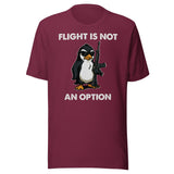 Flight Is Not An Option Shirt