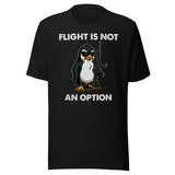 Flight Is Not An Option Shirt