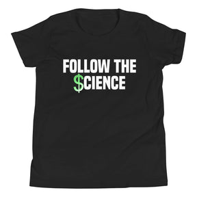 Follow The Science Dollar Sign Youth Shirt