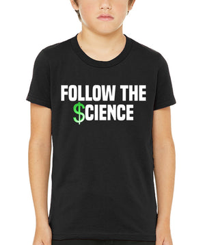 Follow The Science Dollar Sign Youth Shirt