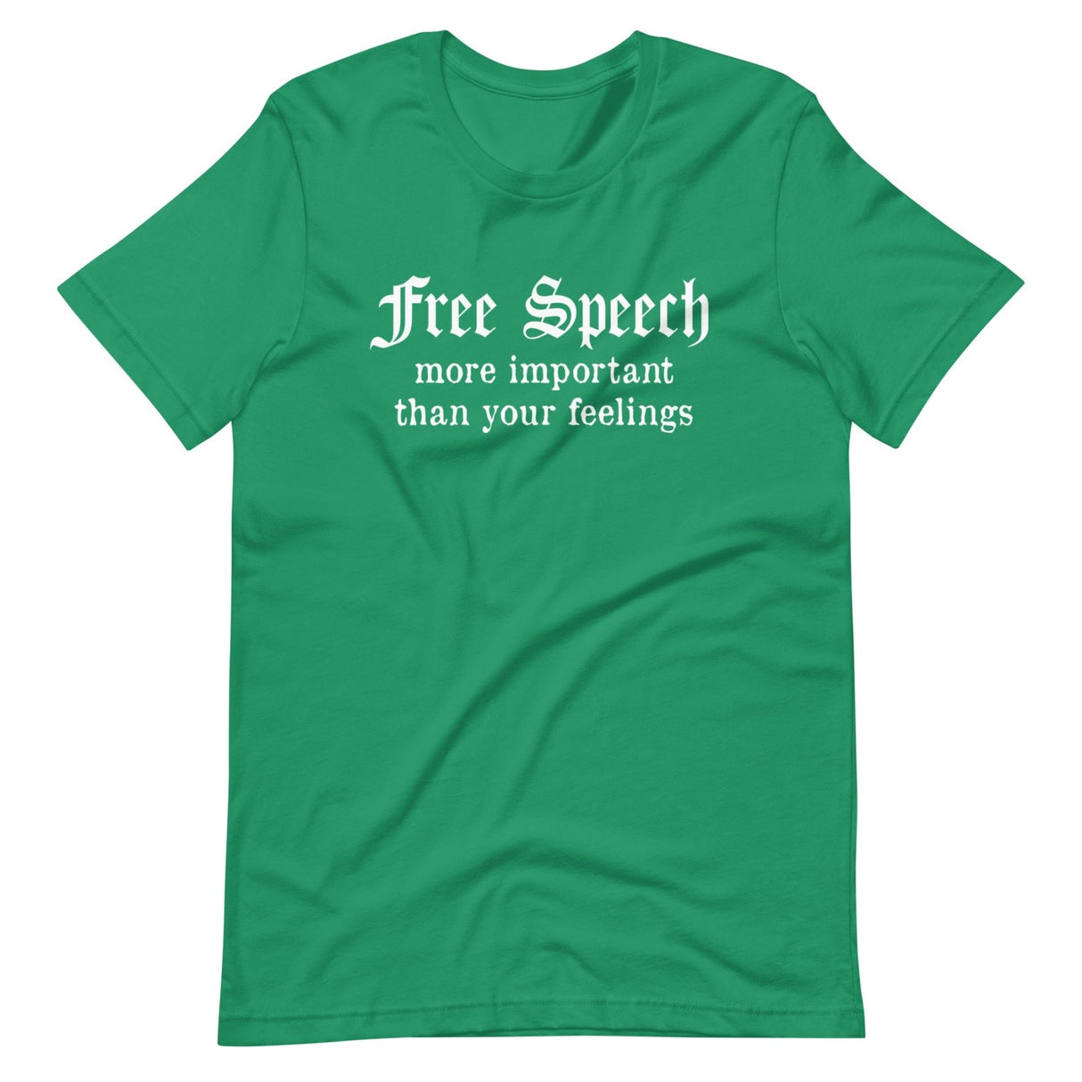 Free Speech More Important Than Your Feelings T-Shirts Free Speech More Important Than Your Feelings T-Shirts