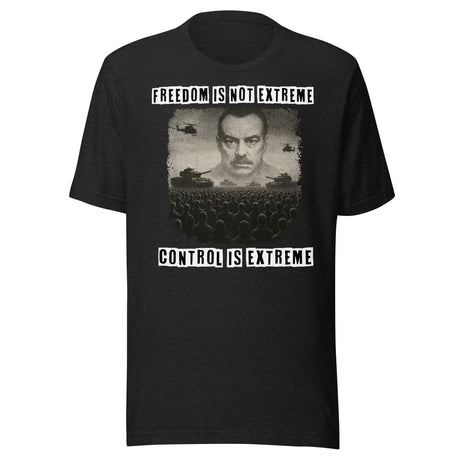 Freedom Is Not Extreme Shirt