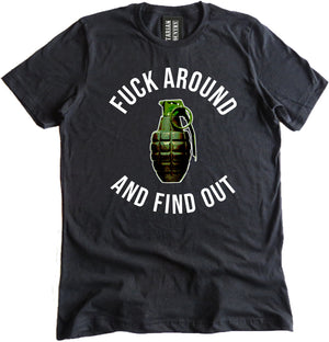Fuck Around and Find Out Grenade Shirt