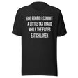 God Forbid I Commit A Little Tax Fraud Shirt